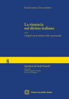 La rinuncia nel diritto italiano vol.1 di Giancarlo Iaccarino edito da Edizioni Scientifiche Italiane