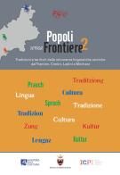 Popoli senza frontiere 2. Tradizioni e territori delle minoranze linguistiche storiche del Trentino. Cimbri, Ladini e Mòcheni edito da C&P Adver Effigi