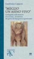Meglio un asino vivo. Girovagando nella memoria di un nonno...novantenne. Dai giorni del dopoguerra ai giorni nostri di Gianfranco Coppetti edito da Sarnus
