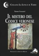 Il mistero del Codice veronese di Teresa Ceccacci edito da Alpes Italia