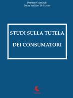 Studi sulla tutela dei consumatori di Damiano Marinelli edito da Libellula Edizioni