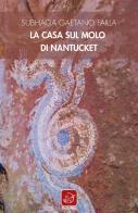La casa sul molo di Nantucket di Subhaga Gaetano Failla edito da Ensemble