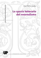 Lo spazio narrativo del neorealismo di Ana Stefanovska edito da Padova University Press