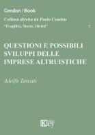 Questioni e possibili sviluppi delle imprese altruistiche di Adolfo Tencati edito da Key Editore