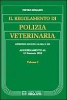 Il regolamento di polizia veterinaria aggiornato al 12 gennaio 2010 vol.1 di Pietro Benazzi edito da Esculapio