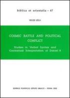 Cosmic battle and political conflict. Studies in verbal syntax and contextual interpretation of Daniel VIII di Holger Gzella edito da Pontificio Istituto Biblico