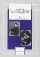 Louis Blanc e Mme d'Agoult (Daniel Stern). Socialismo e liberalismo di Fiorenza Taricone edito da Centro Editoriale Toscano