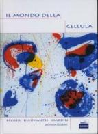 Il mondo della cellula di M. Becker, Kleinsmith Lewis J., Jeff Hardin edito da Edises