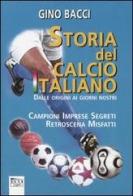 Storia del calcio italiano dalle origini ai giorni nostri di Gino Bacci edito da Eco