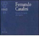 Fernando Casalini. Memoria di un giorno, oltre il giorno. Catalogo della mostra (Firenze, 2001) edito da Polistampa