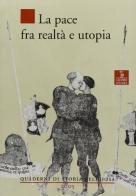 La pace tra realtà e utopia edito da Cierre Edizioni