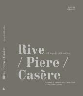 Rive/ Piere/Casère e il popolo delle colline edito da Antiga Edizioni