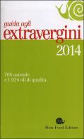 Guida agli extravergini 2014 edito da Slow Food