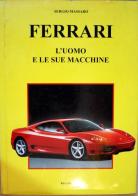 Ferrari. L'uomo e le sue macchine di Sergio Massaro edito da R&s (Guidizzolo)