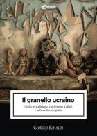 Il granello ucraino. Quella sera a Bologna che il tempo si dilatò e la Terra divenne piatta di Giorgio Rinaldi edito da Dialoghi