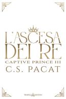 L' ascesa dei re di C. S. Pacat edito da Triskell Edizioni