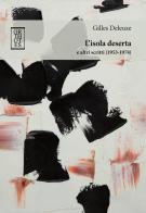L' isola deserta e altri scritti (1953-1974) di Gilles Deleuze edito da Orthotes