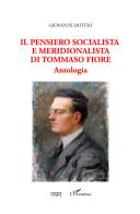Il pensiero socialista e meridionalista di Tommaso Fiore. Antologia di Giovanni Dotoli edito da AGA Editrice