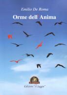 Orme dell'anima di Emilio De Roma edito da Edizioni Il Saggio