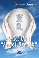 Reiki Usui «Angel Breath». Ediz. a caratteri grandi di Liliana Fantini edito da OAK Editions