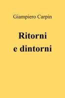 Ritorni e dintorni di Giampiero Carpin edito da Youcanprint