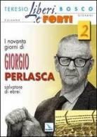 I novanta giorni di Giorgio Perlasca, salvatore di ebrei di Teresio Bosco edito da Elledici
