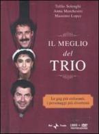 Il meglio del Trio. Con DVD di Tullio Solenghi, Anna Marchesini, Massimo Lopez edito da Mondadori