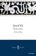 Monarchia. Testo latino a fronte di Dante Alighieri edito da Mondadori