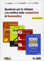 Quaderno per lo sviluppo e la verifica delle competenze. Per il biennio delle Scuole superiori di Anna Degani, Anna M. Mandelli, P. Giorgio Viberti edito da SEI