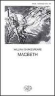 Macbeth di William Shakespeare edito da Einaudi
