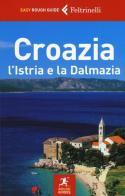 Croazia, l'Istria e la Dalmazia di Jonathan Bousfield edito da Feltrinelli