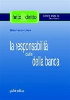 La responsabilità civile della banca di Gianfranco Liace edito da Giuffrè