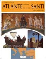 Atlante storico dei grandi santi e dei fondatori di Antonio Maria Sicari edito da Jaca Book