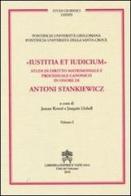Iustitia et indicium. Studi di diritto matrimoniale e processuale canonico in onore di Antoni Stankiewicz vol. 1-2 edito da Libreria Editrice Vaticana