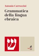 Grammatica della lingua ebraica. Ediz. bilingue di Antonio Carrozzini edito da Marietti 1820