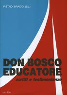 Don Bosco educatore. Scritti e testimonianze edito da LAS