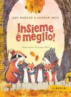 Insieme è meglio! Ediz. a colori di Amy Robach, Andrew Shue edito da Emme Edizioni