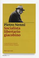 Socialista libertario giacobino. Diari (1973-1979) di Pietro Nenni edito da Marsilio