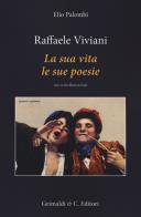 Raffaele Viviani. La sua vita le sue poesie di Elio Palombi edito da Grimaldi & C.