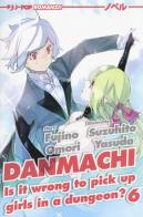 DanMachi vol.6 di Fujino Omori edito da Edizioni BD