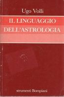 Il linguaggio dell'astrologia di Ugo Volli edito da Bompiani