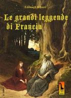 Le grandi leggende di Francia di Édouard Schuré edito da Massari Editore