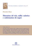 Dimensione del vizio, nullità «selettiva» e conformazione dei negozi di Domenico Russo edito da Edizioni Scientifiche Italiane
