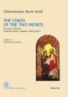 The union of the two hearts. An inculturated christological-marian spirituality di Maria Chukwuemeka Steidl edito da Aracne