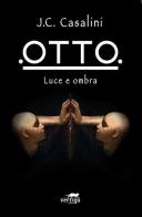 Otto. Luce e ombra di Jean-Christophe Casalini edito da Vertigo