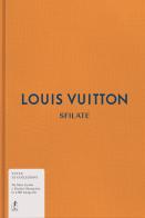 Louis Vuitton. Sfilate. Tutte le collezioni di Louise Rytter edito da L'Ippocampo