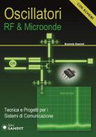 Oscillatori RF & microonde. Tecnica e progetti per i sistemi di comunicazione. Con schemi di Daniele Danieli edito da Sandit Libri