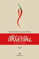 Premio letterario giornalistico ArgenPic 2017 edito da Bibliotheka Edizioni