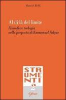 Al di là del limite. Filosofia e teologia nella proposta di Emmanuel Falque di Manuel Belli edito da Glossa