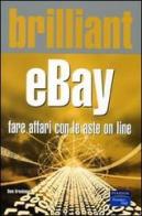 Brilliant eBay. Fare affari con le aste on line di Dom Brookman edito da Pearson